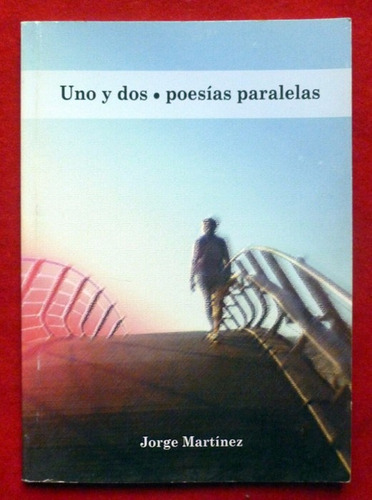 Jorge Martinez - Uno Y Dos  Poesías Paralelas