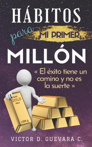 Libro: Hábitos Para Mi Primer Millón: El Éxito Tiene Un Y No