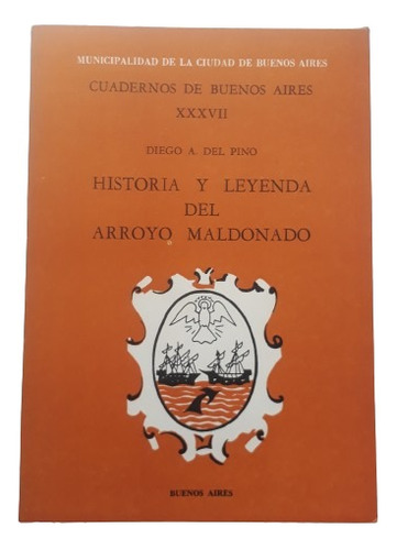 Cuadernos De Bs As N° 37 Historia Y Leyenda Arroyo Maldonado