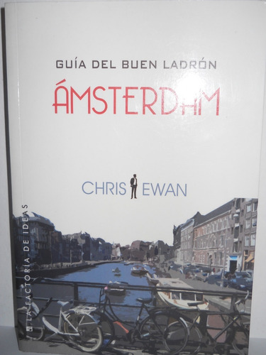 Guia Del Buen Ladrón Ámsterdam - Chris Ewan