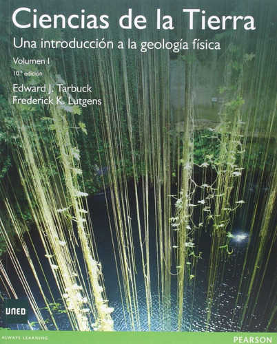 Ciencias De La Tierra - Volumen I (10Ma..Edicion), de Tarbuck, Edward J.. Editorial Pearson, tapa blanda en español, 2015
