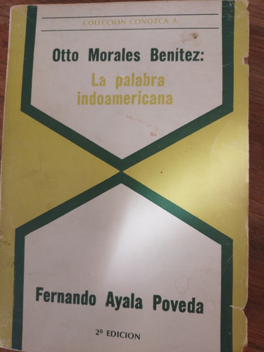 La Palabra Indoamericana Otto Morales Benítez  ( Dedicado)