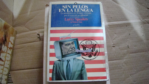 Sin Pelos En La Lengua , Larry Speakes , Año 1989 , 445 Pag (Usado)