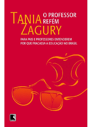O professor refém, de Zagury, Tania. Editora Record, capa mole, edição 1 em português