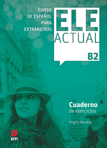 Ele Actual B2. Cuaderno De Ejercicios, De Borobio Carrera, Virgilio. Editorial Ediciones Sm, Tapa Blanda En Español