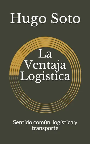 comprar Libro La Ventaja Logistica: Sentido Común, Logística Y Trans