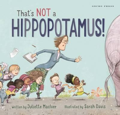 That's Not A Hippopotamus - Juliette Maciver