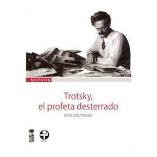 Libro Trotsky El Profeta Desterrado - Deutscher