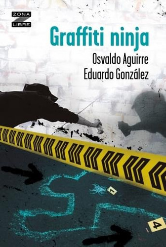 Graffiti Ninja - 2 Ed.- 2020 - Zona Libre Eduardo González N