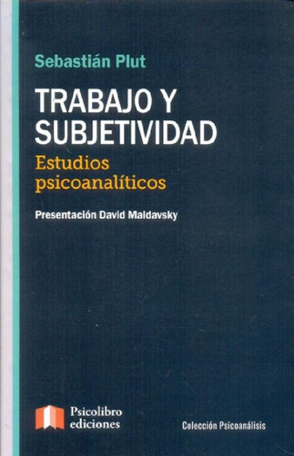 Libro - Trabajo Y Subjetividad - Sebastian Plut