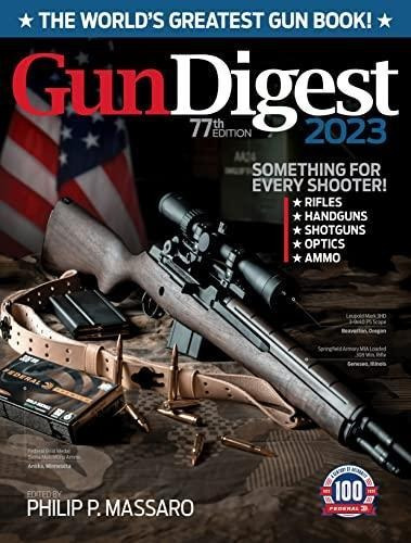 Gun Digest 2023, 77th Edition: The World's Greatest Gun Book