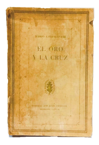 El Oro Y La Cruz, Mario Ghisalberti, Ed. Janes Americana