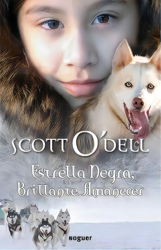 Estrella Negra, Brillante Amanecer, De O´dell, Scott. Editorial Noguer Ediciones, Tapa Blanda En Español