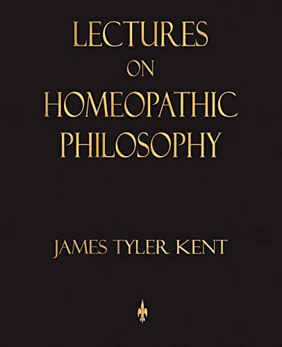 Lectures On Homeopathic Philosophy, De James Tyler Kent. Editorial Watchmaker Publishing, Tapa Blanda En Inglés
