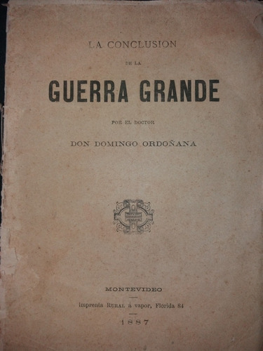Folleto Conclusion De La Guerra Grande 1887 Domingo Ordoñana
