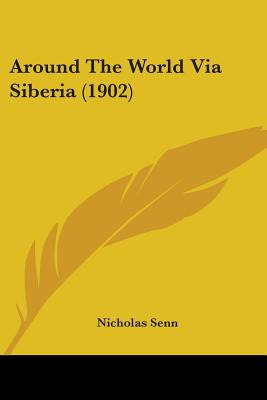 Libro Around The World Via Siberia (1902) - Senn, Nicholas