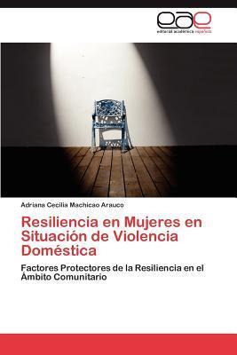 Libro Resiliencia En Mujeres En Situacion De Violencia Do...