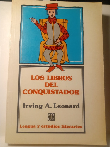 Los Libros Del Conquistador Irving Leonard Fondo De Cultura