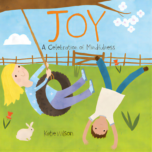 Joy: A Celebration Of Mindfulness, De Wilson, Katie. Editorial Flowerpot Pr, Tapa Dura En Inglés
