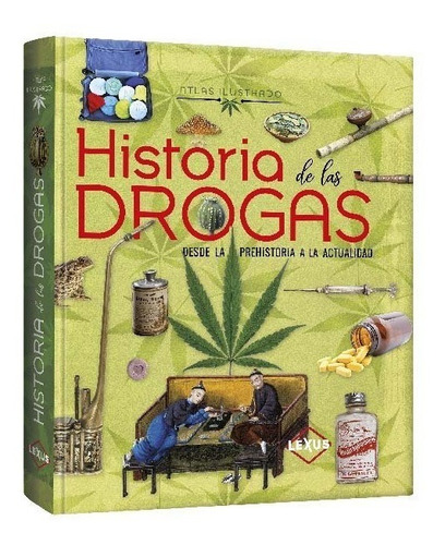 Libro Atlas Ilustrado Historia De Las Drogas