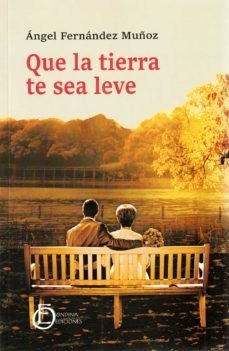 Libro Que La Tierra Te Sea Leve - Fernandez Muã¿oz, Angel