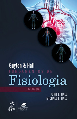 Livro Guyton & Hall Fundamentos De Fisiologia, 14ª Edição 2023, De John E. Hall E Michael E. Hall. Editora Grupo Gen, Capa Mole Em Português, 2023