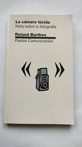 La Cámara Lúcida Notas Sobre Fotografía Roland Barthes 