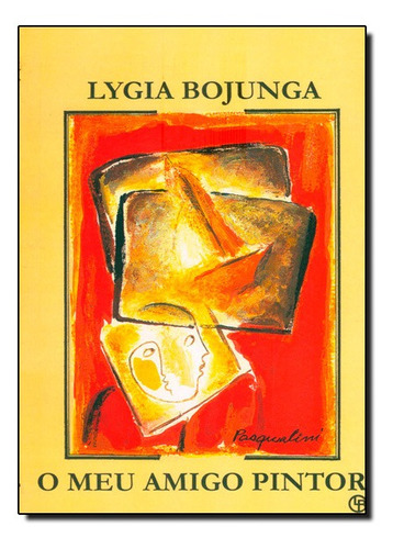O Meu Amigo Pintor , de Lygia Bojunga. Editora CASA LYGIA BOJUNGA, capa mole em português