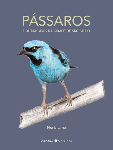 Libro Passaros E Outras Aves Da Cidade De Sao Paulo De Lima