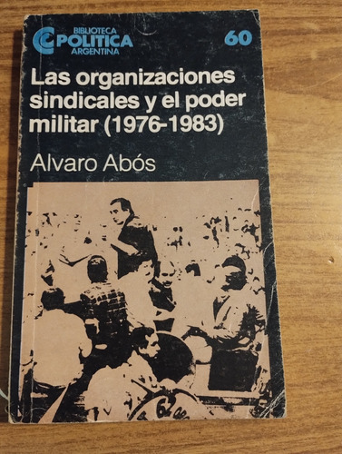 Las Organizaciones Sindicales Y Poder Militar ( 1976- 1983)