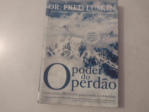 O Poder Do Perdão - Dr. Fred Luskin