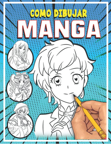 Libro: Como Dibujar Manga: Aprende A Dibujar Anime Y Manga A