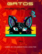 Comprar Gatos Mandalas: Libro De Colorear Gatos Para Adultos: Felino