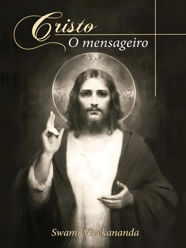Cristo, O Mensageiro, De Vivekananda, Swami. Editorial Vedanta, Capa Mole, Edição 2023-06-05 00:00:00 Em Português