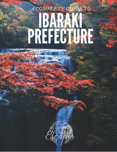 Libro: En Ingles A Complete Guide To Ibaraki Prefecture