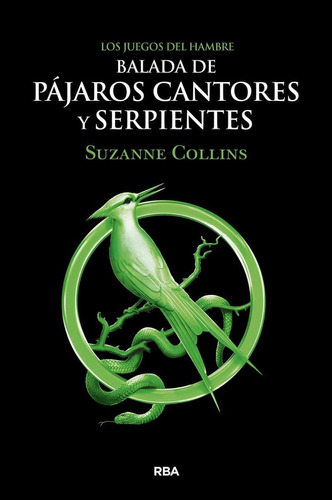 Balada De Pájaros Cantores Y Serpientes Suzanne Collins