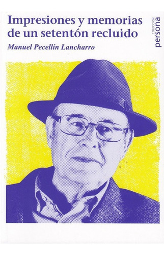 Impresiones Y Memorias De Un Setenton Recluido, De Pecellin Lancharro, Manuel. Editorial Fundacion Enmanuel Mounier, Tapa Blanda En Español