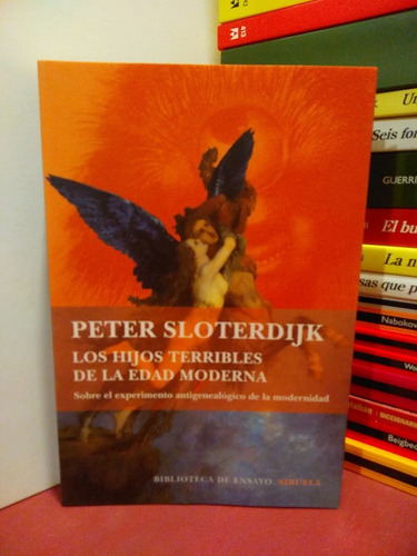 Los Hijos Terribles De La Edad Moderna - Peter Sloterdijk