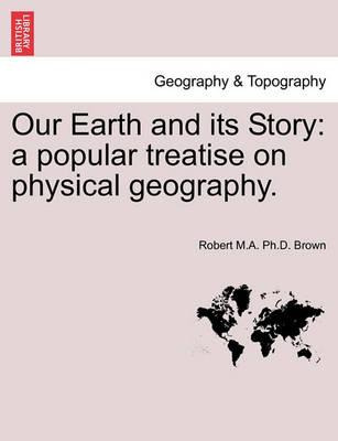 Libro Our Earth And Its Story : A Popular Treatise On Phy...