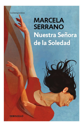 Nuestra Señora De La Soledad - Marcela Serrano - Ficción - D