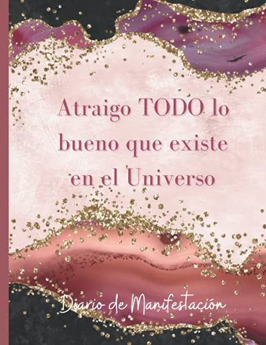 Atraigo Todo Lo Bueno Que Existe En El Universo Diario De Ma