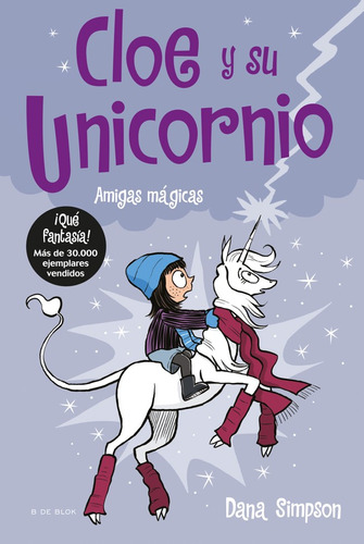 Amigas mágicas: Cloe y su unicornio 6, de Dana Simpson. Editorial Penguin Random House, tapa blanda, edición 2022 en español