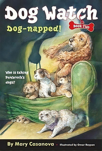 Dog-napped: Dog Watch #2, De Mary Casanova. Editorial Simon & Schuster, Tapa Blanda En Inglés