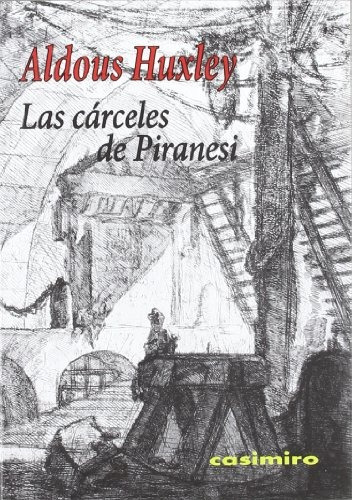 Carceles De Piranesi, Las, De Huxley, Aldous. Editorial Casimiro, Tapa Blanda En Español