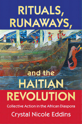 Rituals, Runaways, And The Haitian Revolution, De Eddins, Crystal Nicole. Editorial Cambridge, Tapa Blanda En Inglés