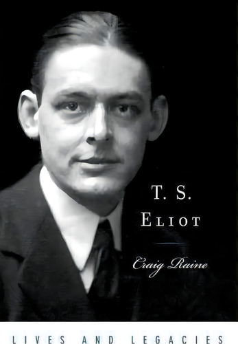 T. S. Eliot, De Craig Raine. Editorial Oxford University Press Inc, Tapa Blanda En Inglés