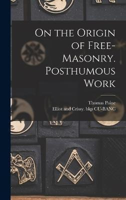 Libro On The Origin Of Free-masonry. Posthumous Work - Th...