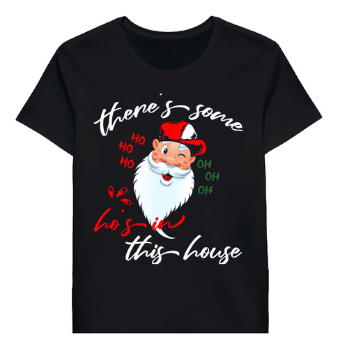 Remera Theres Some Ho Ho Hos In This House Christmaa Cla1246