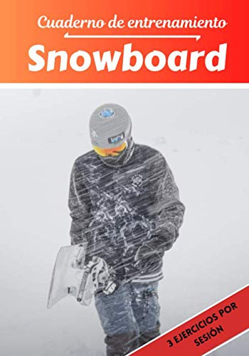 Cuaderno De Entrenamiento Snowboard: Planificacion Y Seguimi