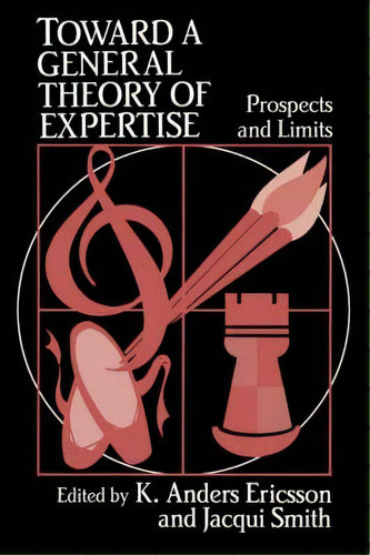 Toward A General Theory Of Expertise, De K. Anders Ericsson. Editorial Cambridge University Press, Tapa Blanda En Inglés